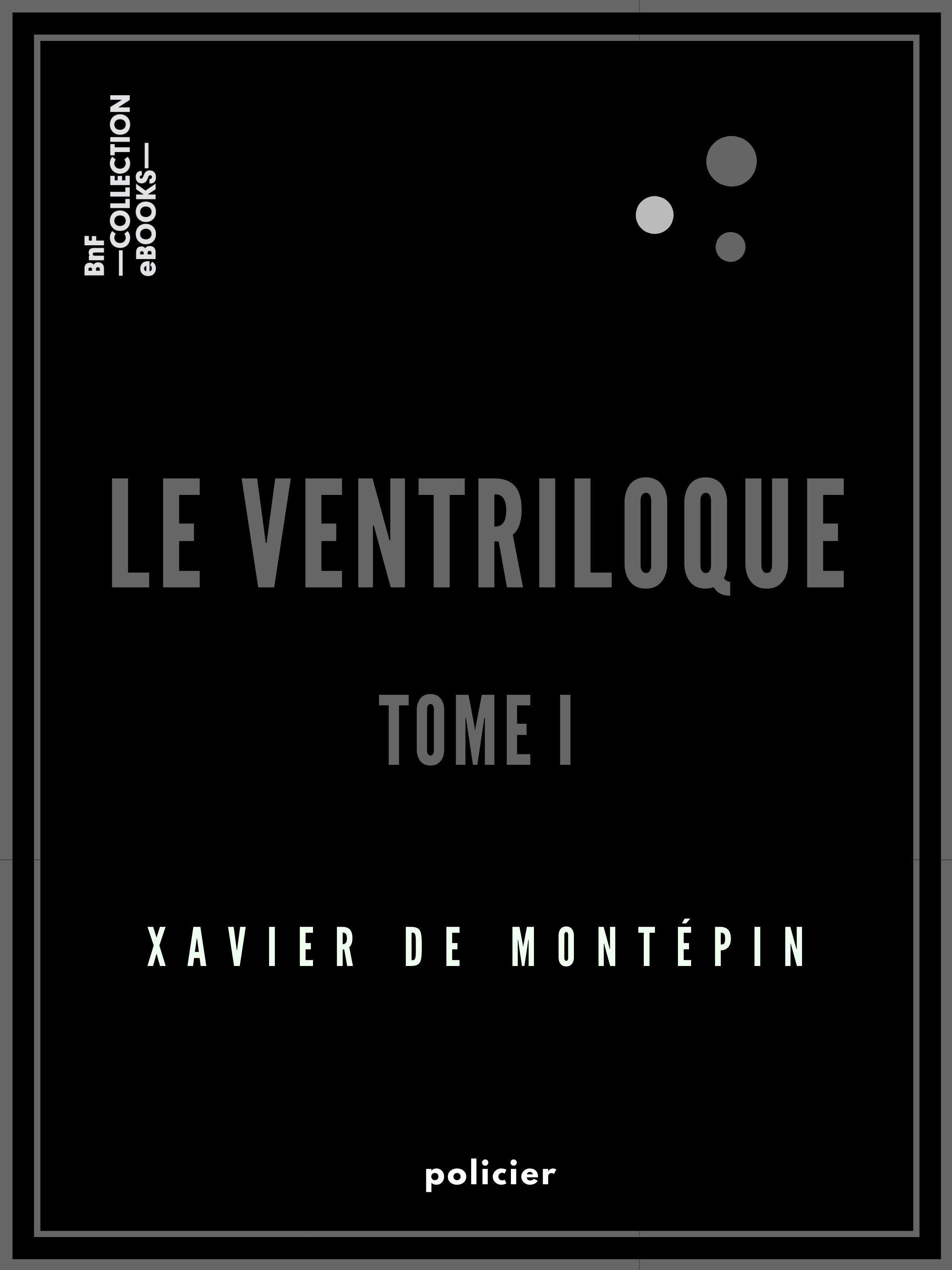 ebook cover of Le Ventriloque, by Xavier De Montepin