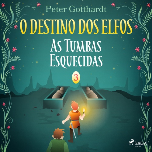 audiobook cover of O Destino dos Elfos 3: As Tumbas Esquecidas, by Peter Gotthardt