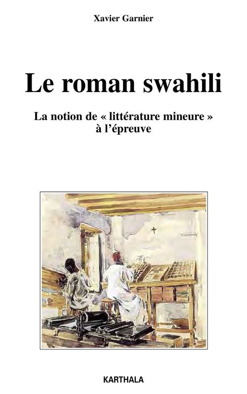 ebook cover of Le roman swahili - La notion de "littérature mineure" à l'épreuve, by Xavier Garnier