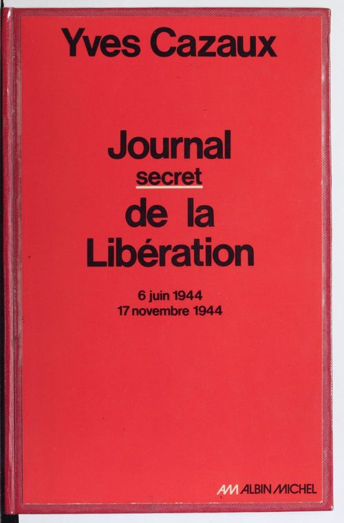 ebook cover of Journal secret de la Libération, by Yves Cazaux