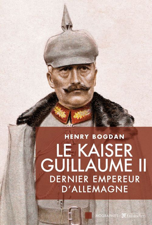 Couverture ebook de Le Kaiser Guillaume II, dernier empereur d'Allemagne, de Henry Bogdan