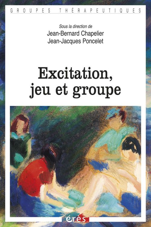 ebook cover of Excitation, jeu et groupe, by Jean-Bernard Chapelier, Jean-Jacques Poncelet