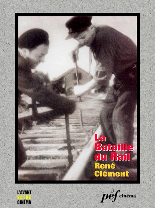 Couverture ebook de La Bataille du rail - Scénario du film, de Colette Audry, Rene Clement