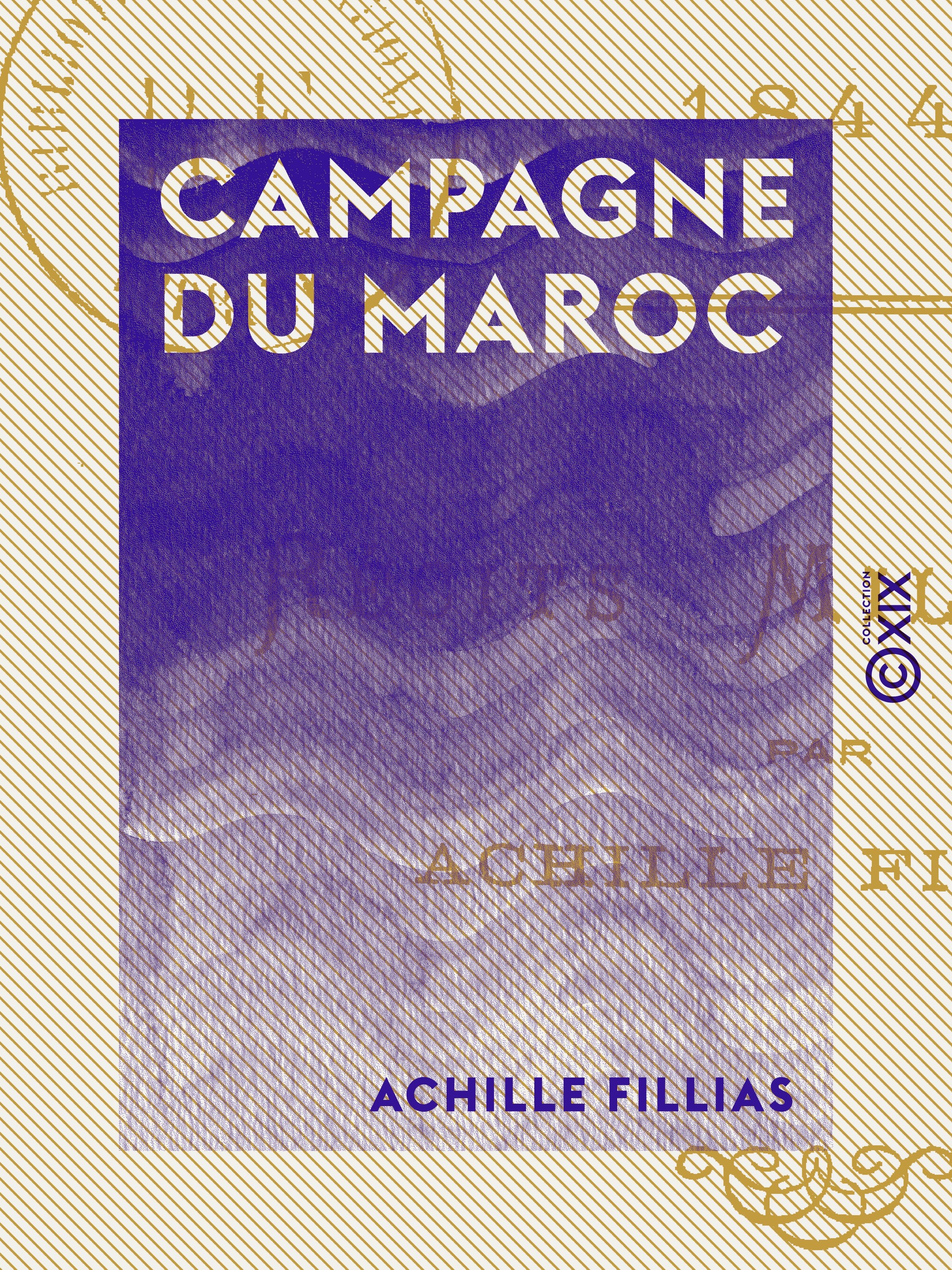 Couverture ebook de Campagne du Maroc - Tanger, Isly, Mogador (1844), de Achille Fillias