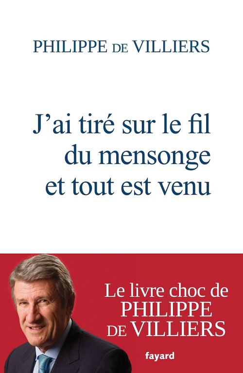 ebook cover of J'ai tiré sur le fil du mensonge et tout est venu, by Philippe de Villiers