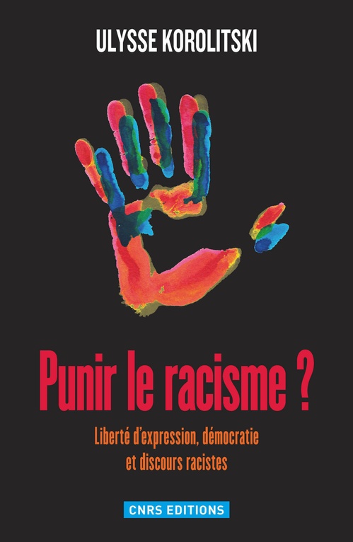ebook cover of Punir le racisme. Liberté d'expression, démocratie et discours racistes, by Ulysse Korolitsky