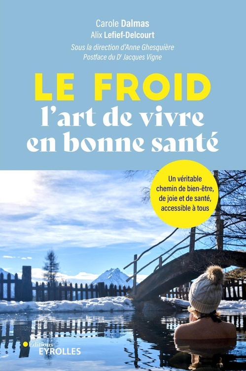 ebook cover of Le froid, l'art de vivre en bonne santé, by Carole Dalmas, Alix Lefief-Delcourt, Anne Ghesquière