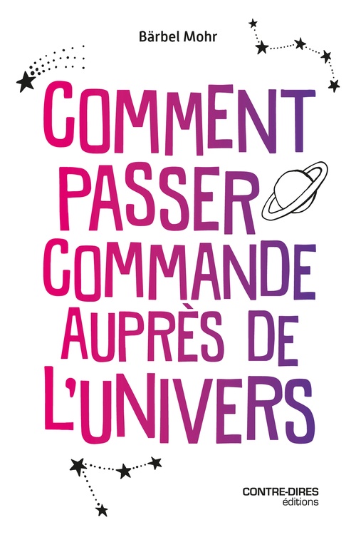 Couverture ebook de Comment passer commande auprès l'univers, de Bärbel Mohr