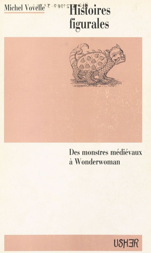 Couverture ebook de Histoires figurales : des monstres médiévaux à Wonderwoman, de Michel Vovelle
