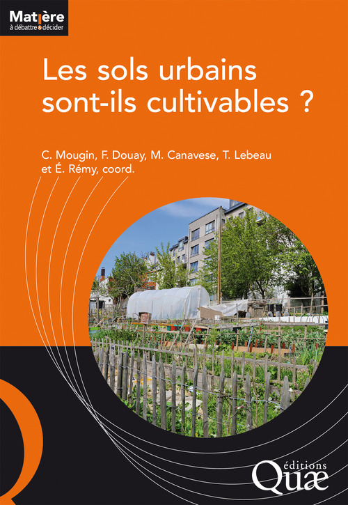 Couverture ebook de Les sols urbains sont-ils cultivables ?, de Marine Canavese, Francis Douay, Thierry Lebeau, Christian Mougin, Elisabeth Rémy