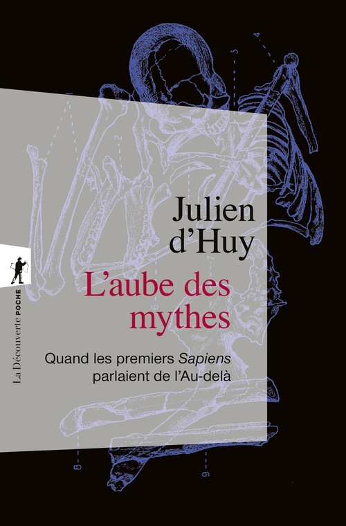 Couverture ebook de L'aube des mythes - Quand les premiers Sapiens parlaient de l'Au-delà, de Julien d'Huy