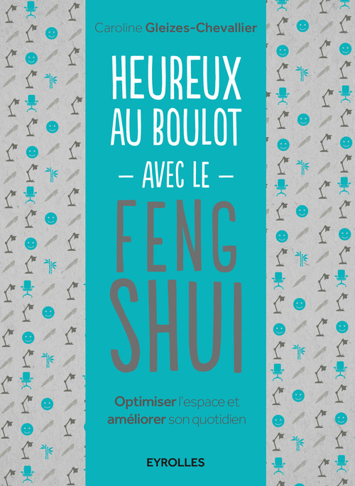 ebook cover of Heureux au boulot avec le Feng Shui, by Caroline Gleizes-Chevallier