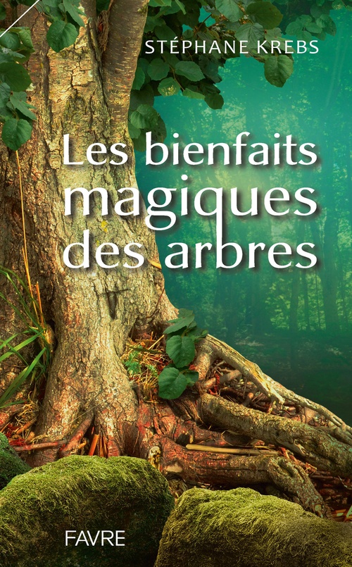 Couverture ebook de Les bienfaits magiques des arbres, de Stéphane Krebs