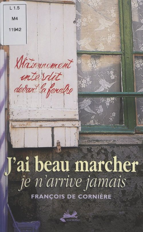 Couverture ebook de J'ai beau marcher, de Francois De Corniere