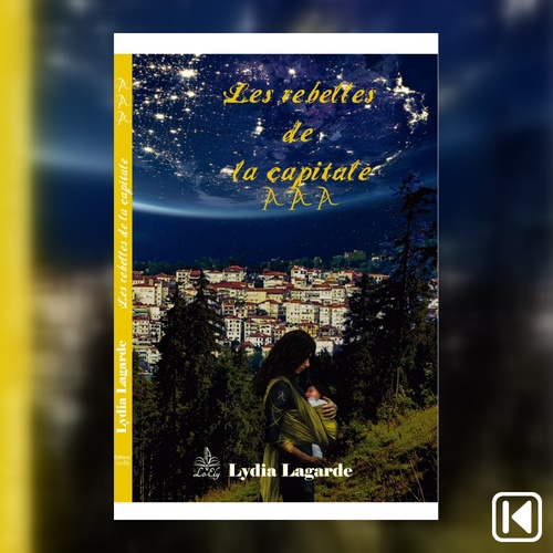 audiobook cover of Les rebelles de la capitale Livre 3, by Lydia Lagarde