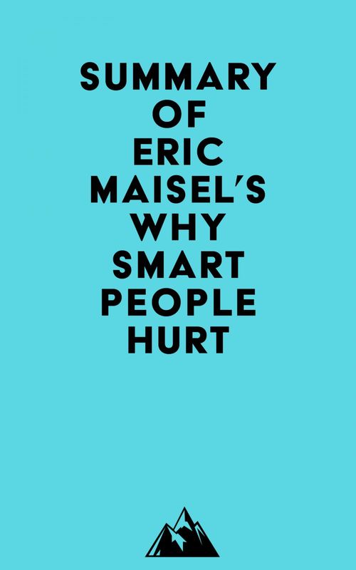 Couverture ebook de Summary of Eric Maisel's Why Smart People Hurt, de Everest Media
