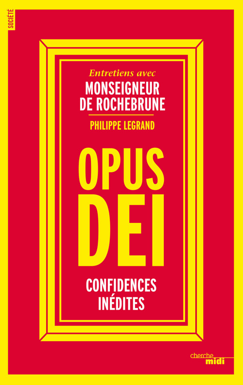 ebook cover of Opus Dei - Confidences inédites, by Philippe Legrand