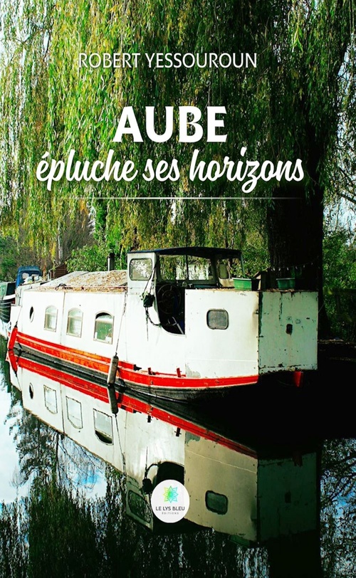 ebook cover of Aube épluche ses horizons, by Robert Yessouroun