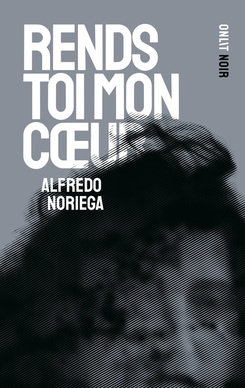 ebook cover of Rends toi mon coeur, by Alfredo Noriega