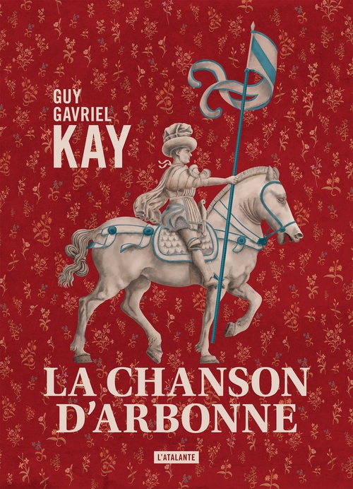 ebook cover of La Chanson d'Arbonne, by Guy Gavriel Kay