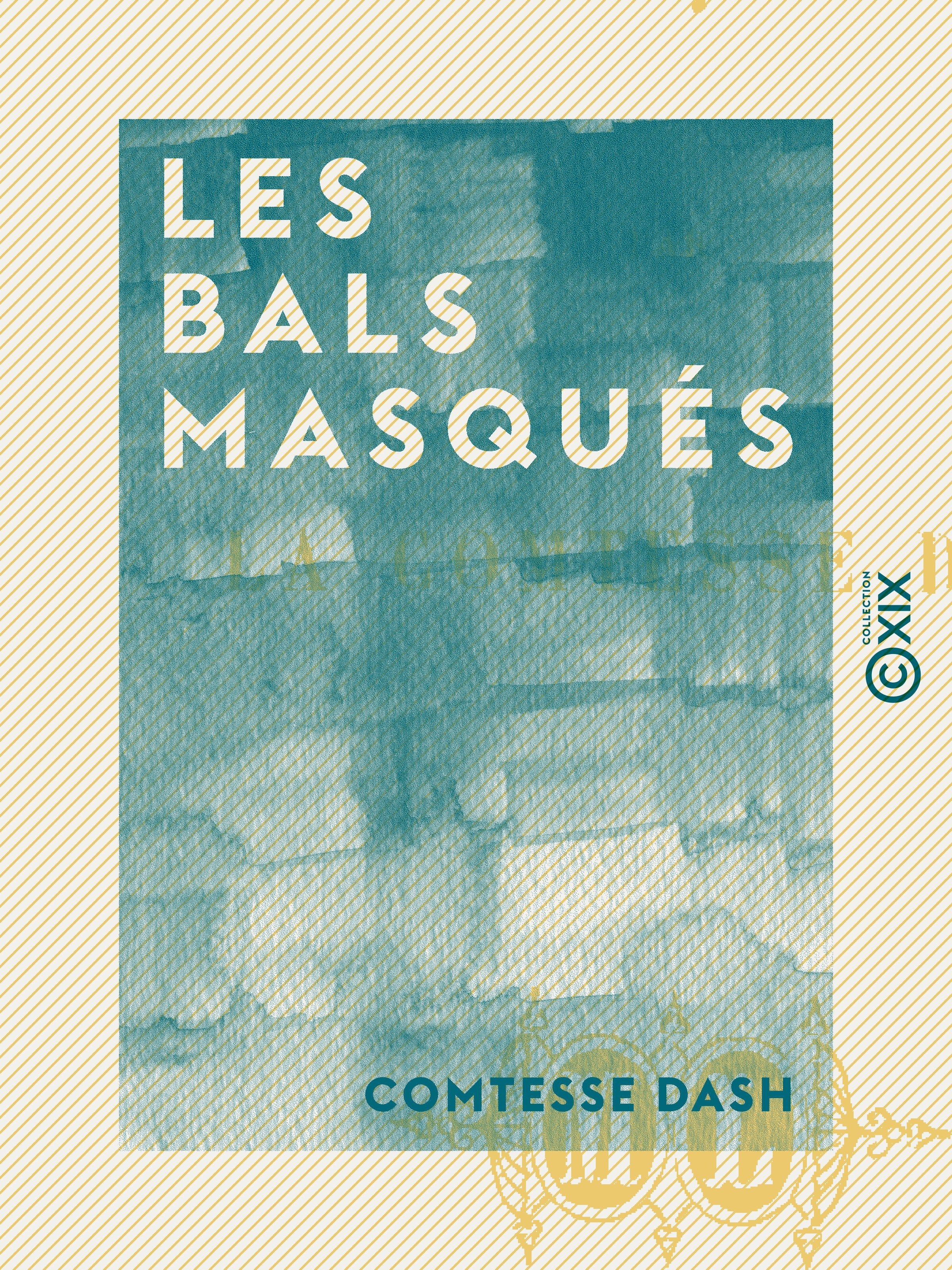 Couverture ebook de Les Bals masqués, de Comtesse Dash