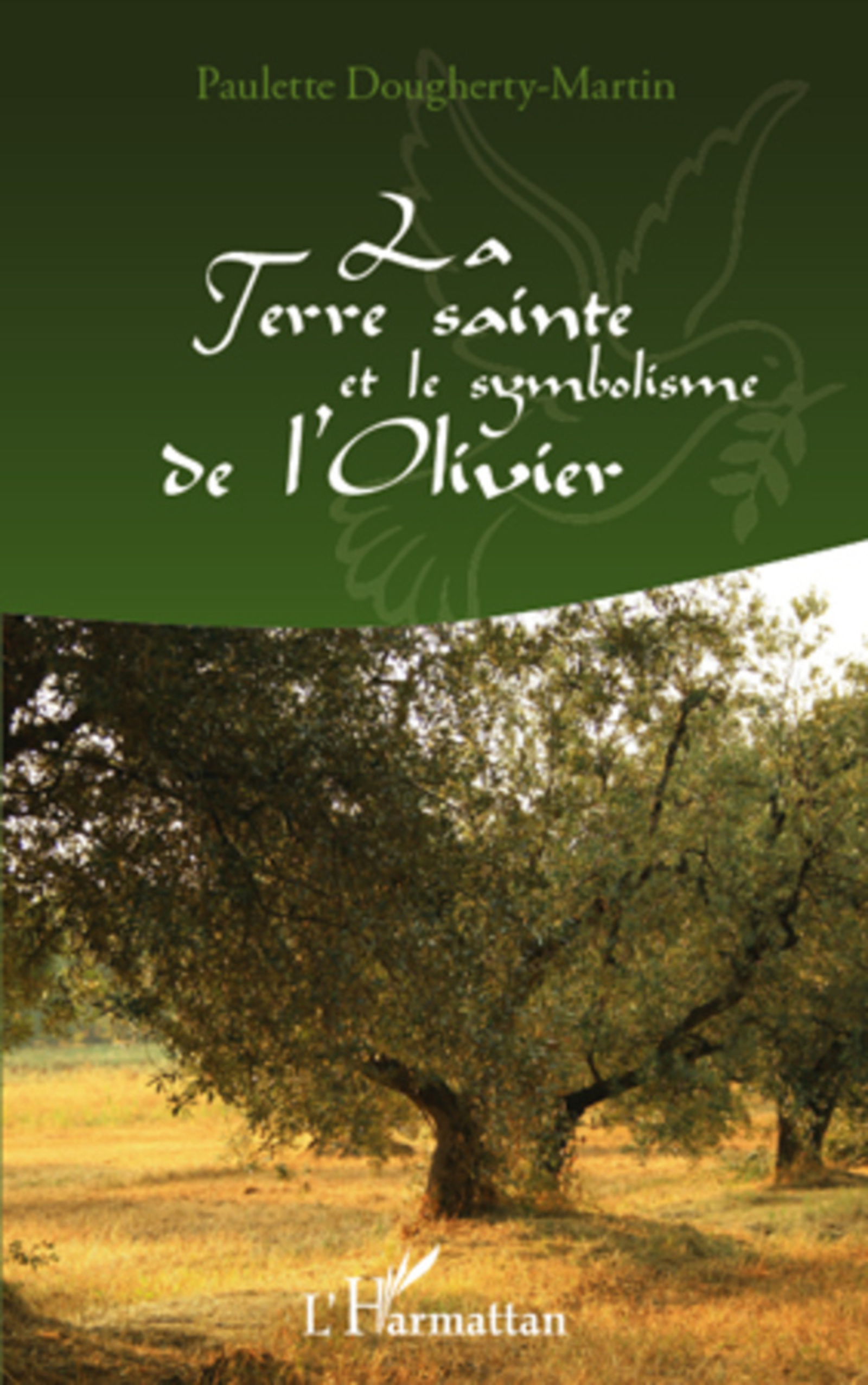 Couverture ebook de La Terre Sainte et le symbolisme de l'Olivier, de Paulette Dougherty-martin