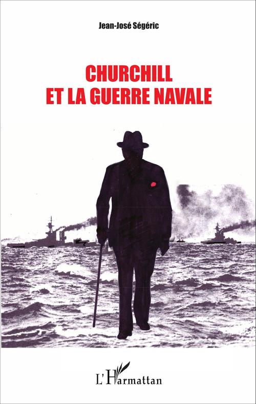Couverture ebook de Churchill et la guerre navale, de Jean-josé Ségéric