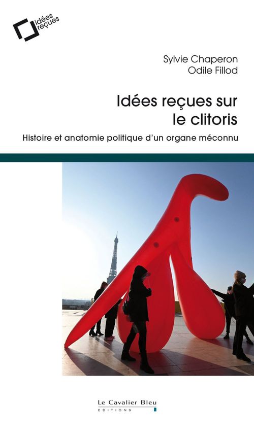 Couverture ebook de Idées reçues sur le clitoris, de Sylvie Chaperon, Odile Fillod