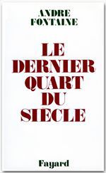Couverture ebook de Le Dernier Quart du siècle, de André Fontaine