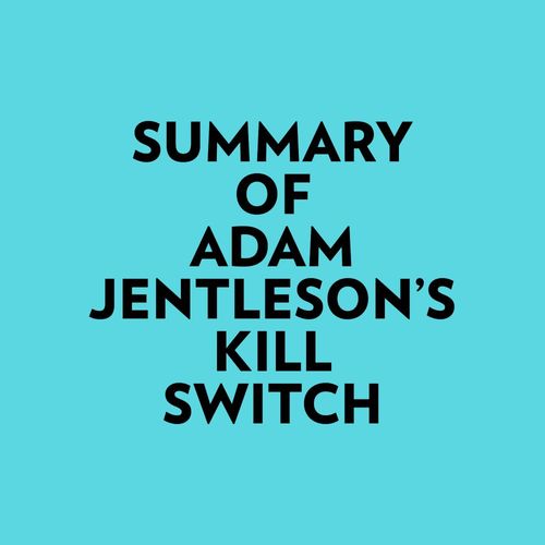 audiobook cover of Summary of Adam Jentleson's Kill Switch, by Everest Media