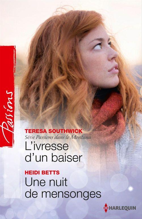 Couverture ebook de L'ivresse d'un baiser - Une nuit de mensonges, de Heidi Betts, Teresa Southwick