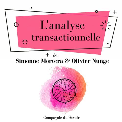 Couverture audiobook de L'Analyse transactionnelle, de Olivier Nunge, Simonne Mortera
