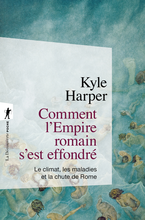 ebook cover of Comment l'Empire romain s'est effondré - Le climat, les maladies et la chute de Rome, by Kyle Harper