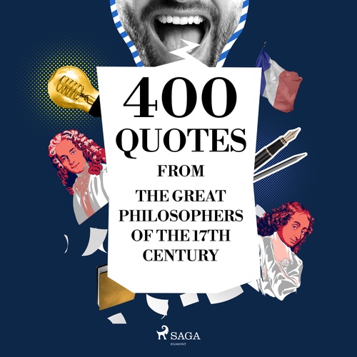 audiobook cover of 400 Quotations from the Great Philosophers of the 17th Century, by Baruch Spinoza, Blaise Pascal, Montesquieu, Voltaire
