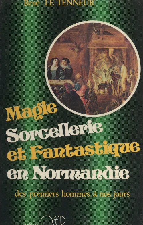 Couverture ebook de Magie, sorcellerie et fantastique en Normandie, de Rene Le Tenneur