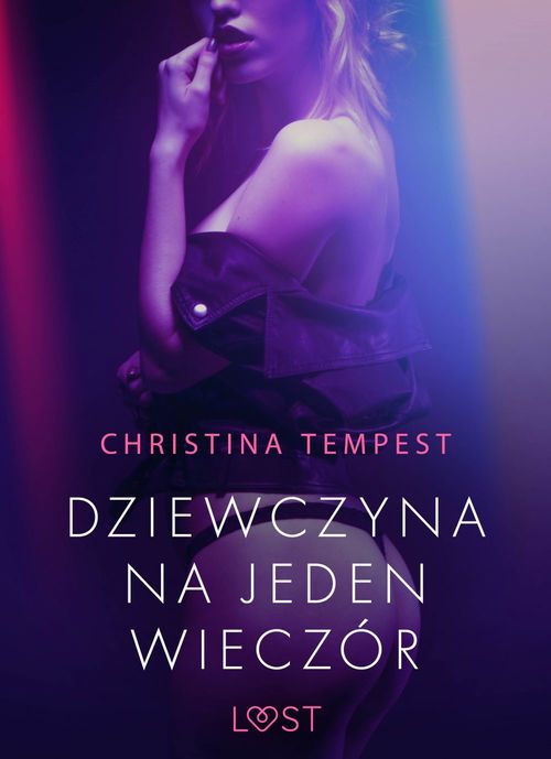 Couverture ebook de Dziewczyna na jeden wieczor - opowiadanie erotyczne, de Christina Tempest