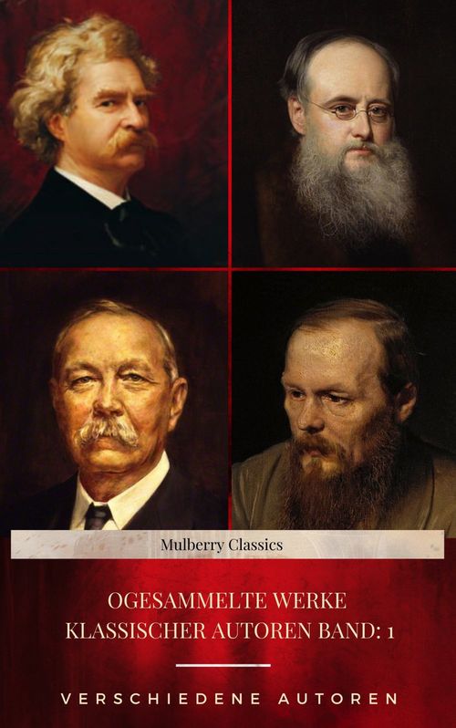 Couverture ebook de Gesammelte Werke klassischer Autoren Band: 1, de Wilkie Collins, Arthur Conan Doyle, Fjodor Dostojewski, Mark Twain