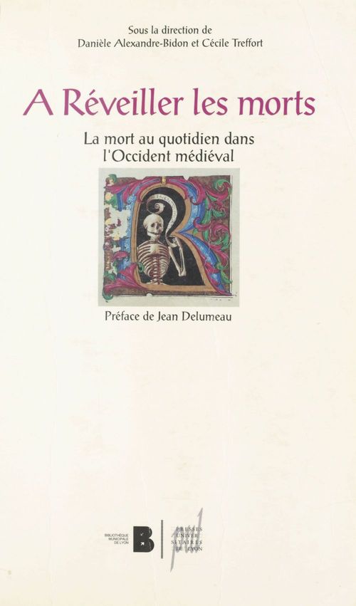 Couverture ebook de À réveiller les morts : La Mort au quotidien dans l'Occident médiéval, de Alexandre-Bidon D.