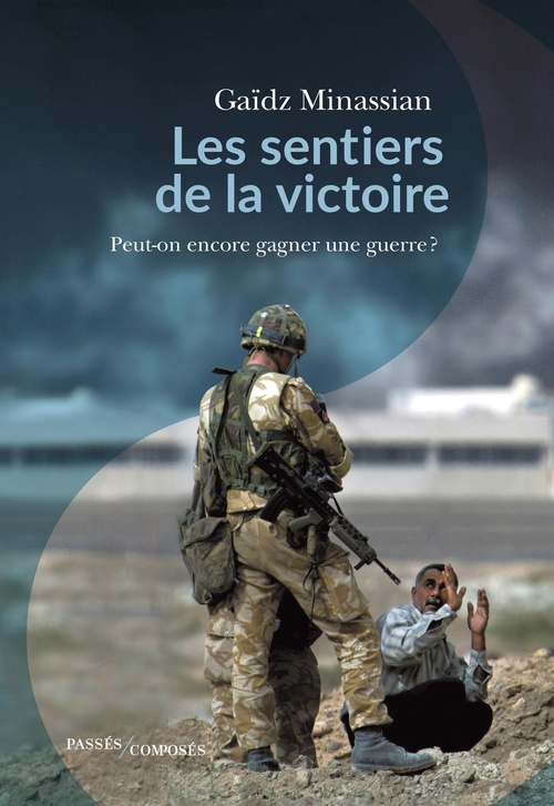 Couverture ebook de Les sentiers de la victoire : Peut-on encore gagner une guerre ?, de Gaïdz Minassian
