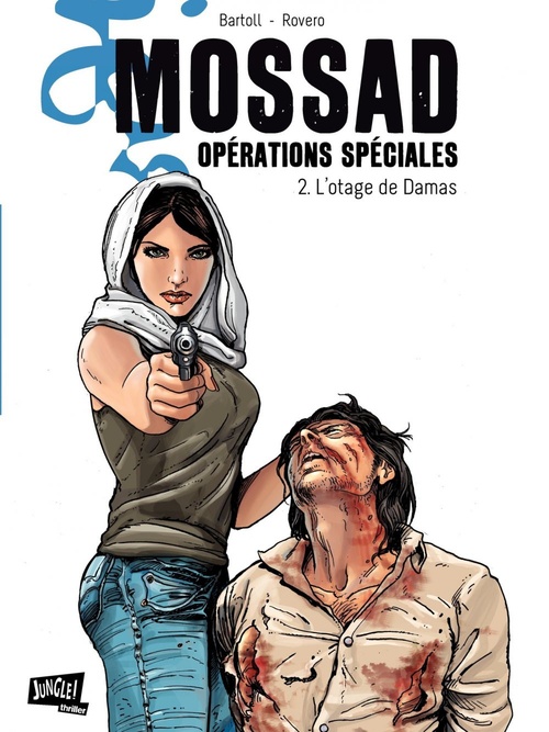 ebook cover of Mossad Opérations spéciales - Tome 2 - L'Otage de Damas, by Jean-Claude Bartoll, Pierpaolo Rovero