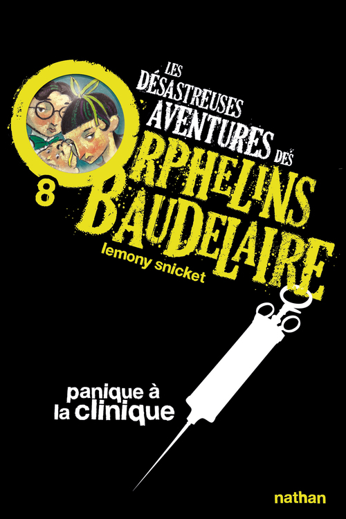 ebook cover of Les orphelins Baudelaire T8 : Panique à la clinique, by Lemony Snicket