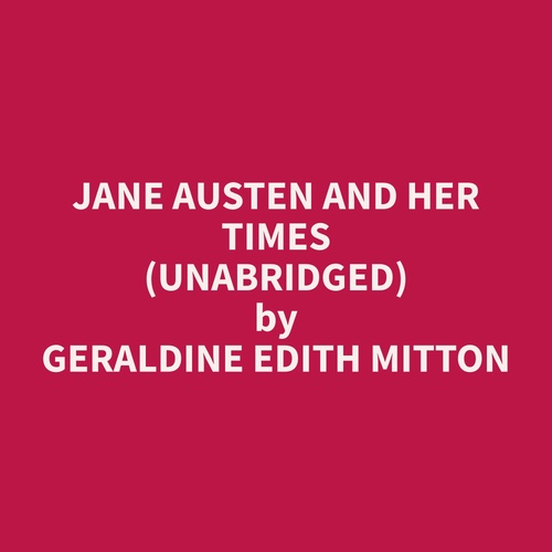 audiobook cover of Jane Austen and Her Times (Unabridged), by Geraldine Edith Mitton