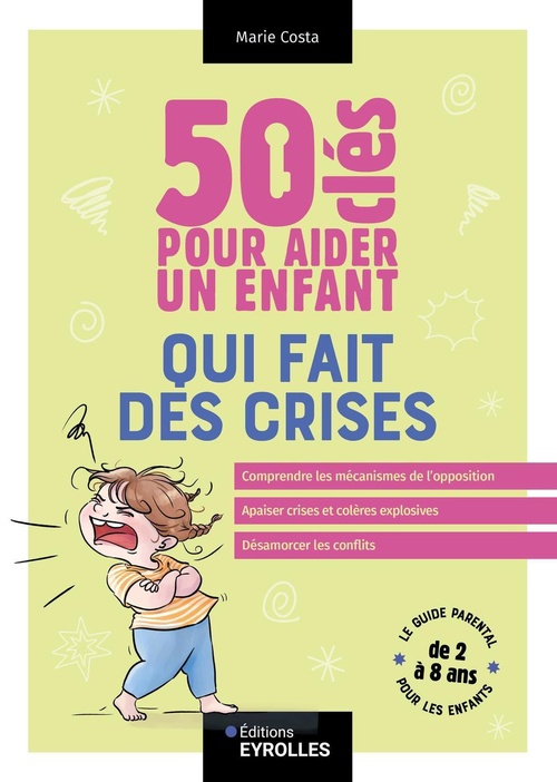 ebook cover of 50 clés pour aider un enfant qui fait des crises, by Marie Costa