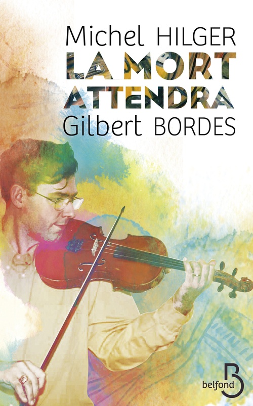 Couverture ebook de La mort attendra, de Michel Hilger, Gilbert Bordes