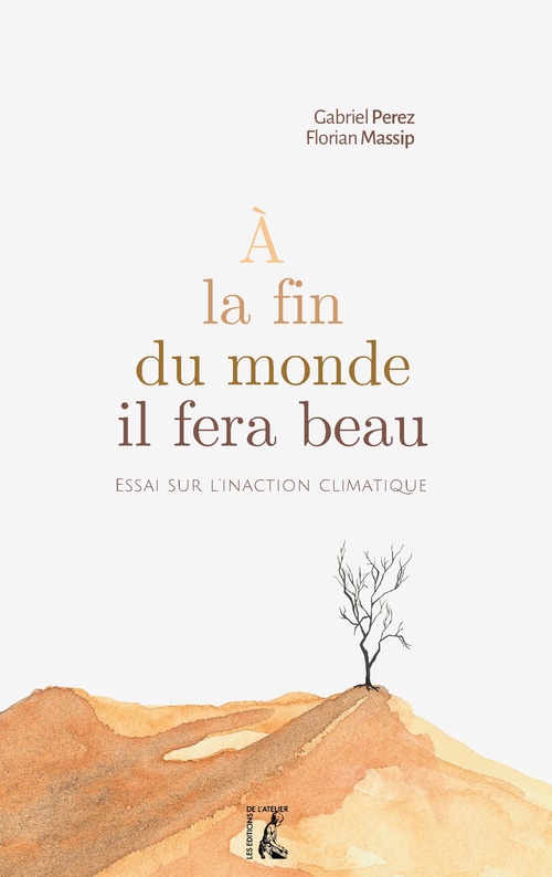 ebook cover of À la fin du monde il fera beau, by Florian Massip, Gabriel Perez