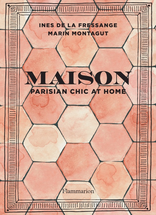 ebook cover of Maison - Parisian chic at home, by Inès de La Fressange, Marin Montagut