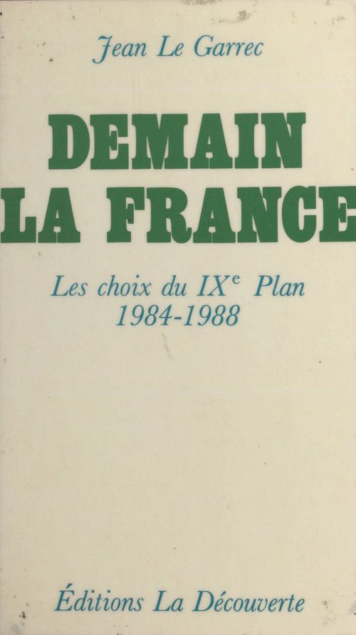 Couverture ebook de Demain la France : les choix du 9e plan (1984-1988), de Jean Le Garrec