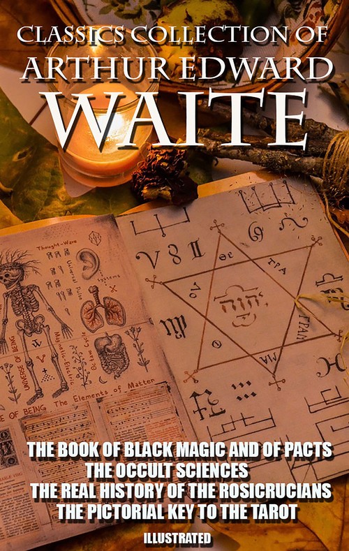 ebook cover of Classics Collection of Arthur Edward Waite. Illustrated, by Arthur Edward Waite
