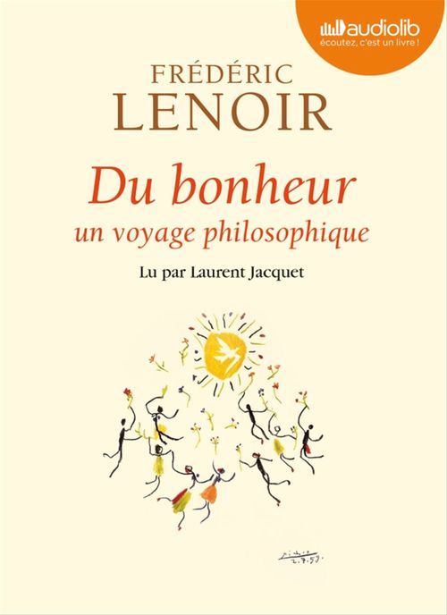 audiobook cover of Du bonheur - un voyage philosophique, by Frédéric Lenoir