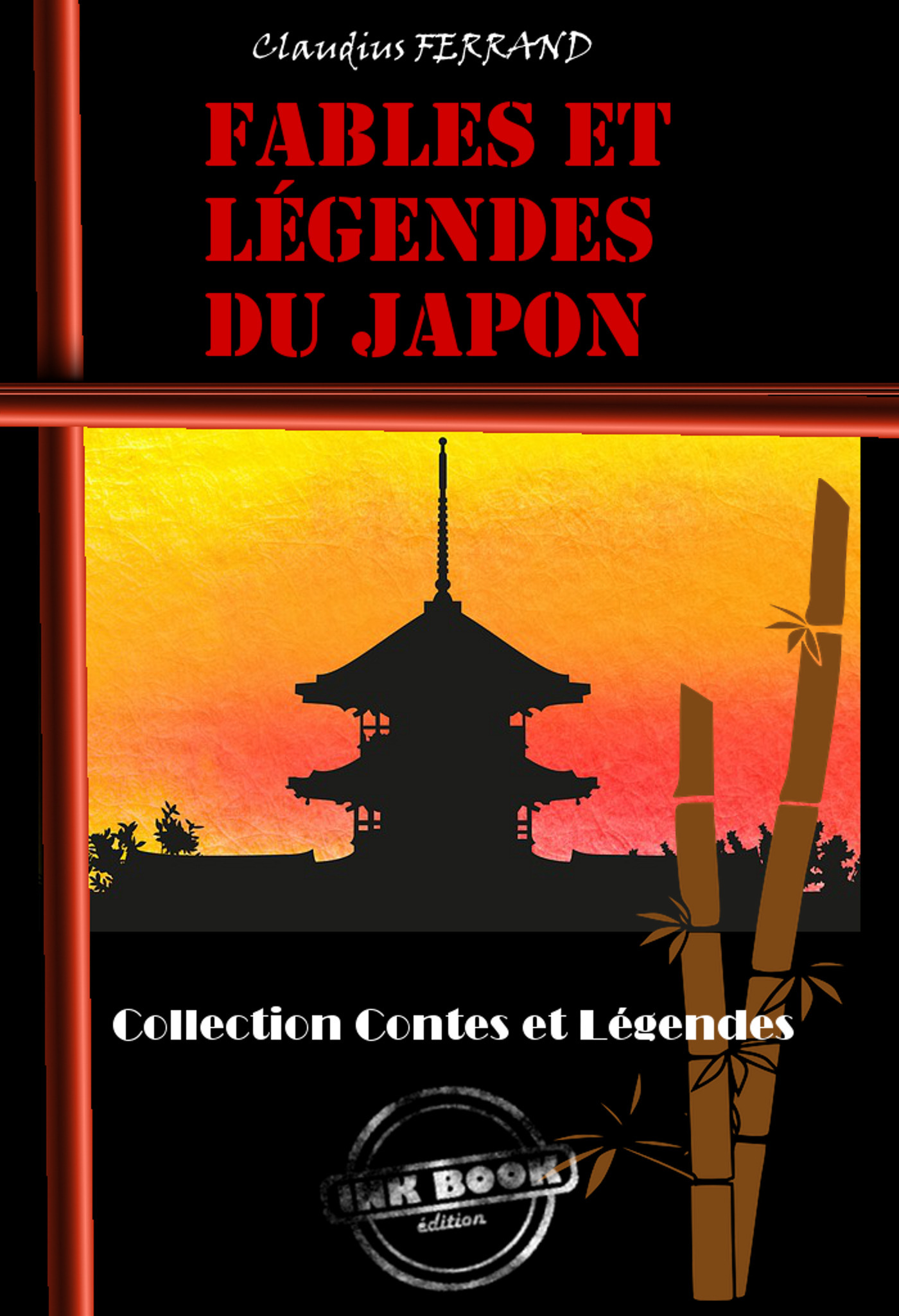 ebook cover of Fables et Légendes du Japon [édition intégrale revue et mise à jour], by Claudius Ferrand